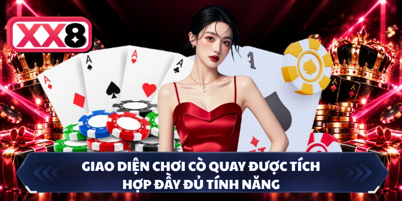 Giao diện chơi cò quay được tích hợp đầy đủ tính năng