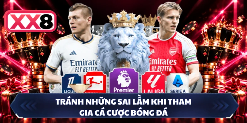 Tránh những sai lầm khi tham gia cá cược bóng đá